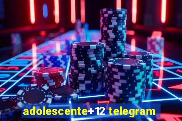 adolescente+12 telegram